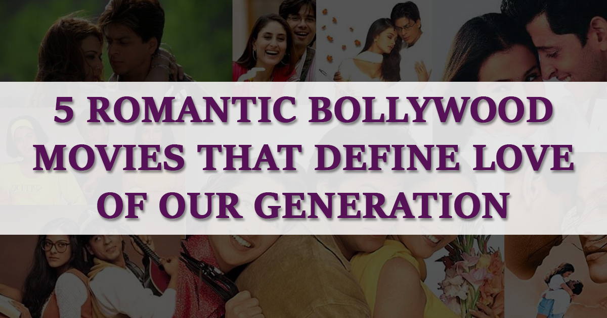 5 Romantic Bollywood Movies That Define Love of our generation