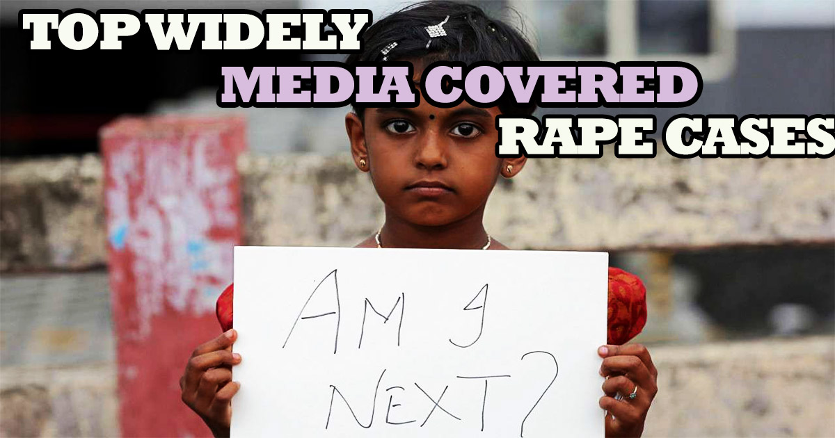 Top widely media covered rape cases