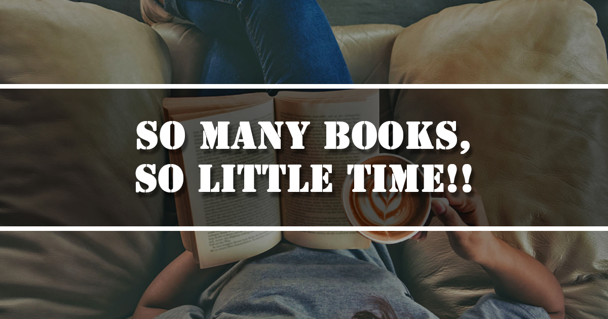 So many books, so little time.