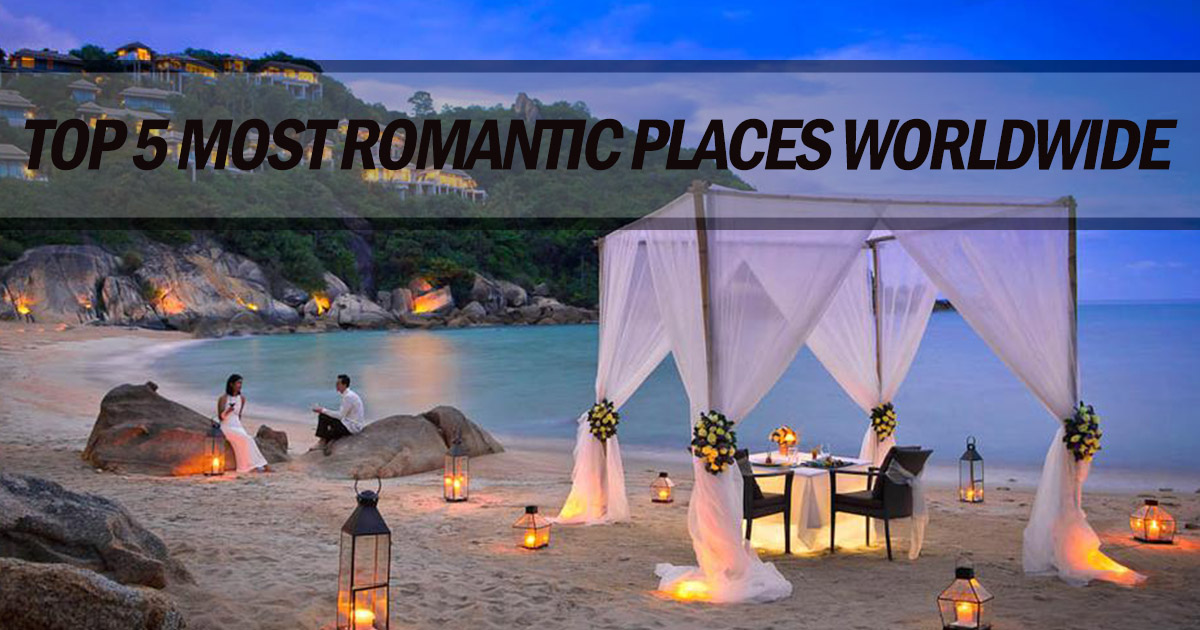 Top 5 Most Romantic Places Worldwide