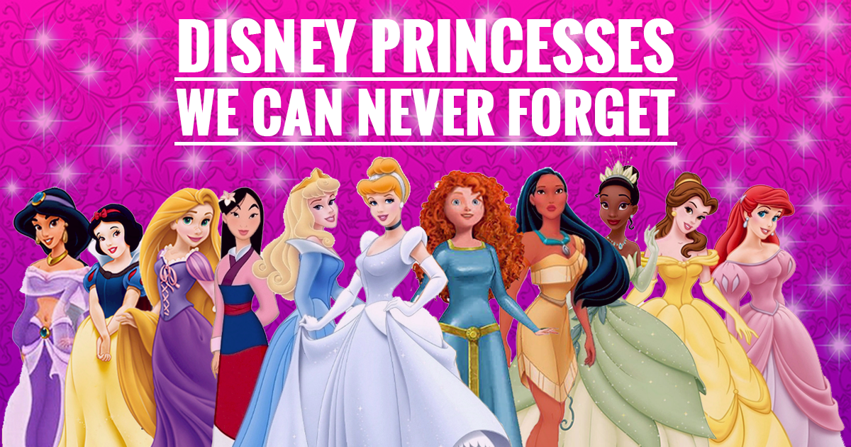 Disney princesses we can never forget