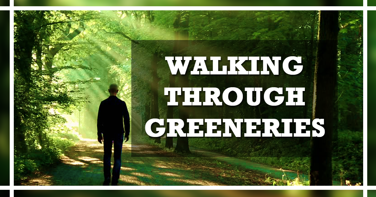 Walking through Greeneries
